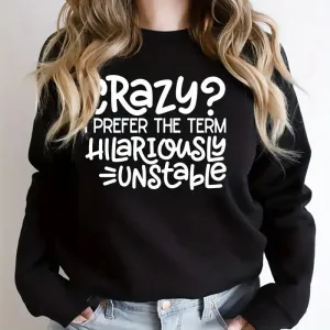 Crazy? I Prefer The Term Hilariously Unstable - AI Created Transparent Background High Res - Digital Download Cottage Core DIY Craft Supply