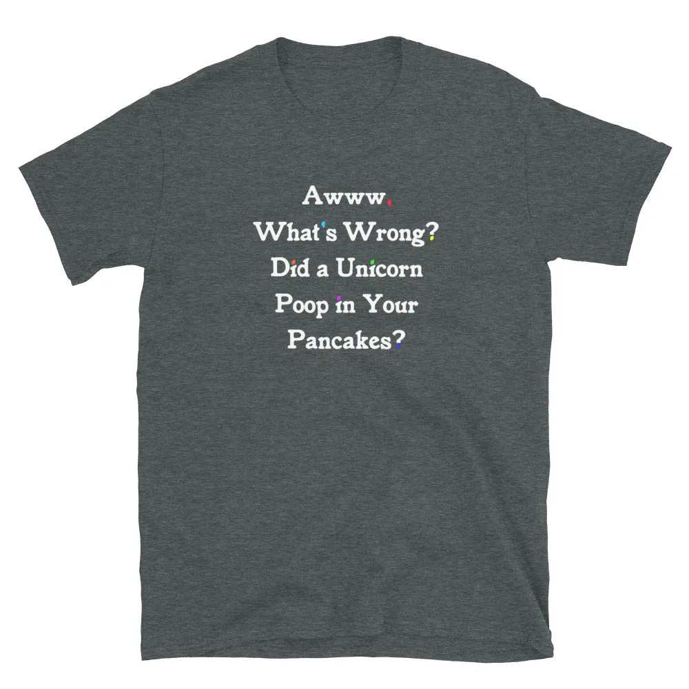 What's Wrong? Unicorn Poop T-Shirt