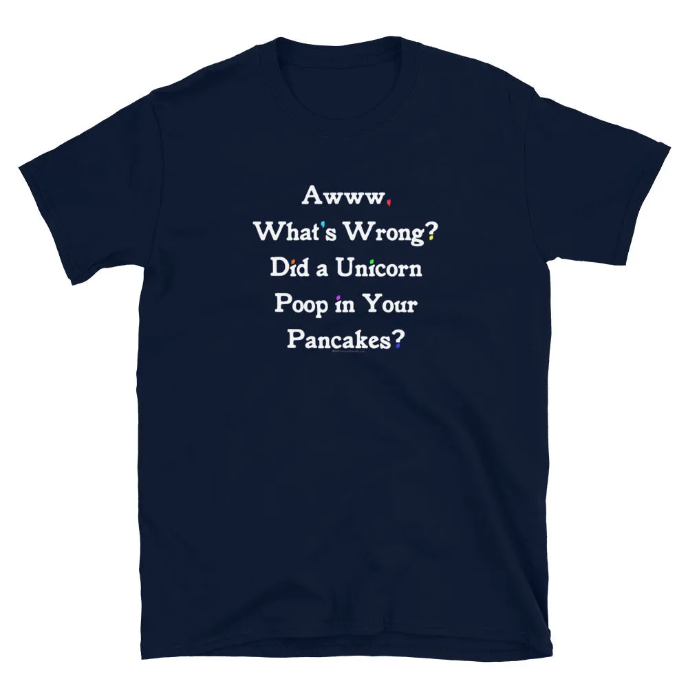What's Wrong? Unicorn Poop T-Shirt