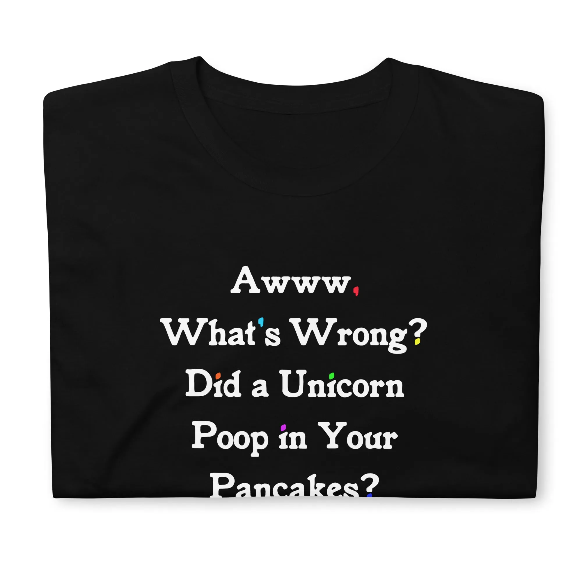 What's Wrong? Unicorn Poop T-Shirt